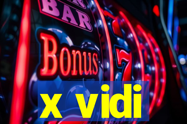 x vidi